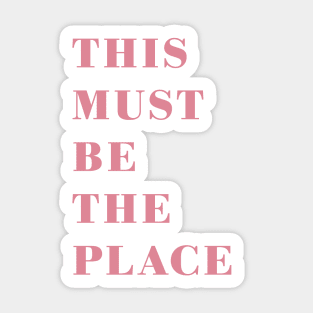 This Must Be The Place Preppy Quote Maximalist Y2k Design Sticker
